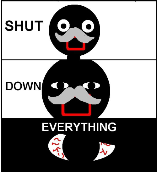 shut_down_everything_by_brunowskisigs.jpg
