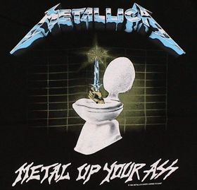 album_Metallica-Metal-Up-Your-Ass.jpg